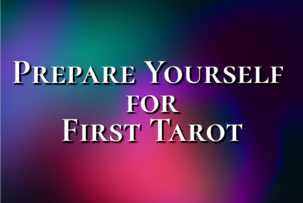 How to Prepare for Your First Tarot Reading